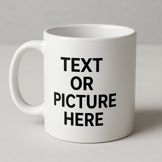 Ceramic Mug Text or Picture